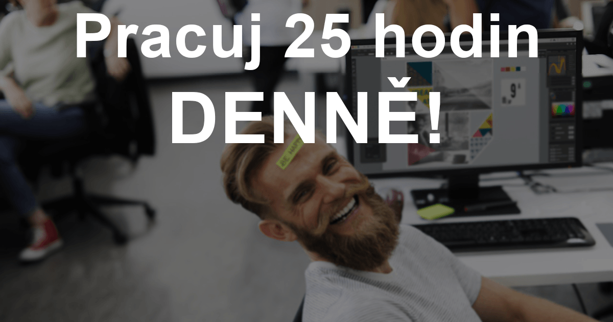 Pracuj vice a ne méně a hlavně pracuj smysluplně