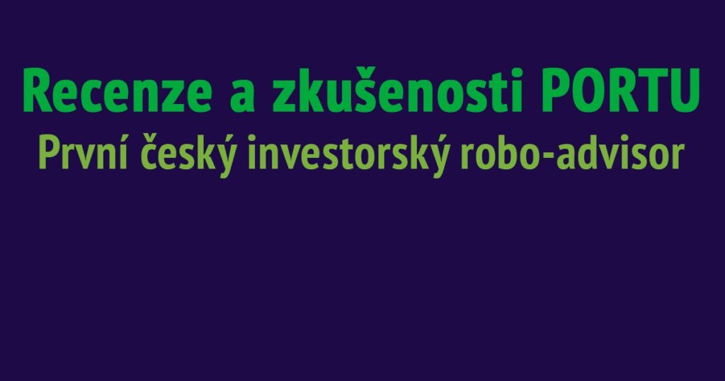 Portu zkušenosti a recenze, první český robo advisor Portu