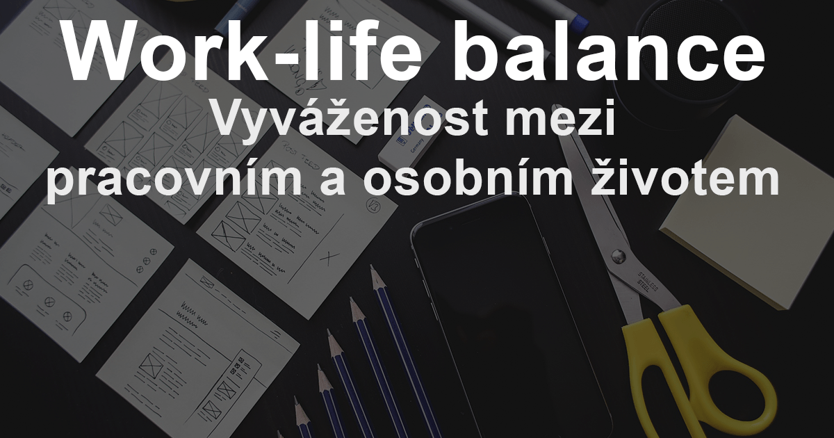 Work-life balance, vyváženost osobního a pracovního života