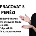 jak pracovat s penězi